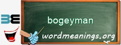 WordMeaning blackboard for bogeyman